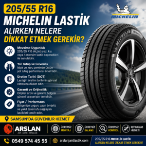 205/55 R16 Michelin Lastik Alırken Nelere Dikkat Etmek Gerekir?